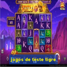 jogos de teste tigre